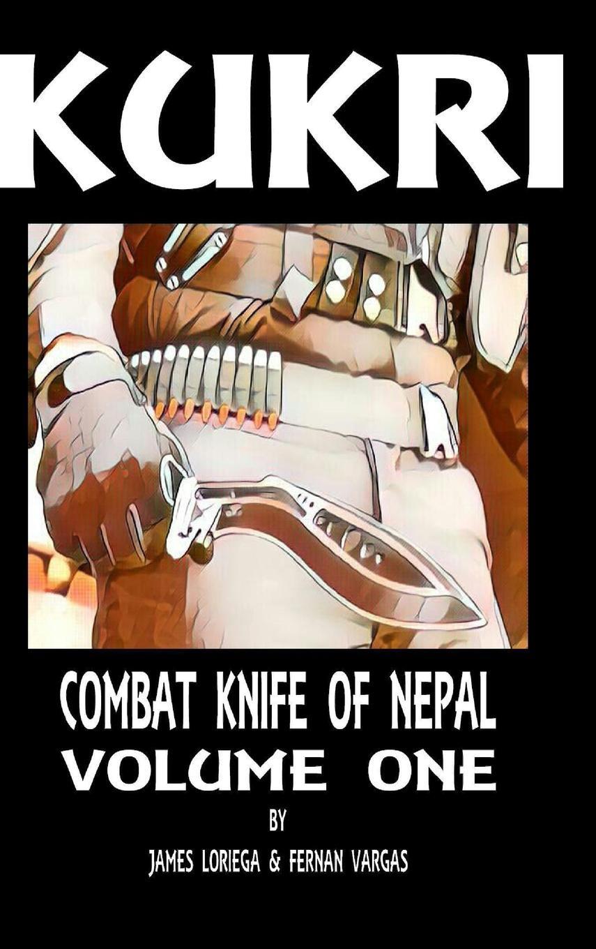 Cover: 9781387607457 | Kukri | Combat Knife of Nepal Volume One | Fernan Vargas (u. a.)