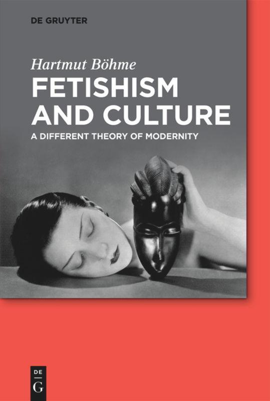 Cover: 9783110303346 | Fetishism and Culture | A Different Theory of Modernity | Böhme | Buch