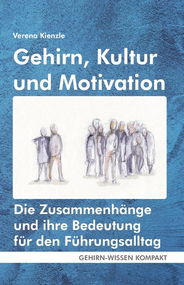 Cover: 9783947104772 | Gehirn, Kultur und Motivation (Taschenbuch) | Verena Kienzle | Buch
