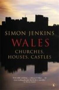 Cover: 9780141024127 | Wales | Churches, Houses, Castles | Simon Jenkins | Taschenbuch | 2011