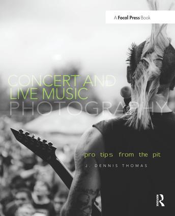 Cover: 9780240820644 | Concert and Live Music Photography: Pro Tips from the Pit | Thomas
