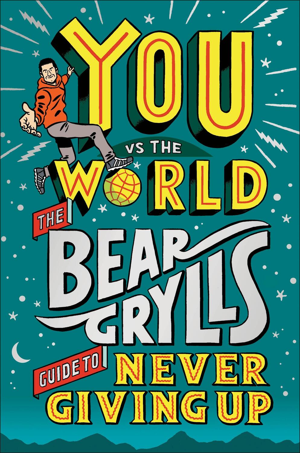 Cover: 9780241589779 | You Vs The World | The Bear Grylls Guide to Never Giving Up | Grylls