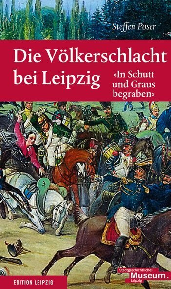 Cover: 9783361006911 | Die Völkerschlacht bei Leipzig | Steffen Poser | Taschenbuch | Deutsch