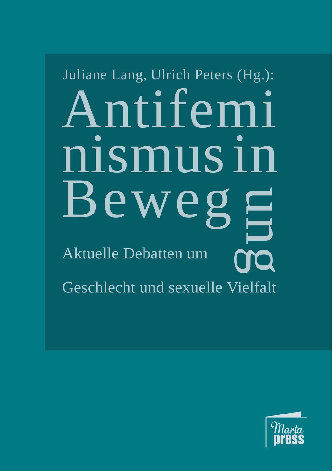 Cover: 9783944442525 | Antifeminismus in Bewegung | Taschenbuch | 336 S. | Deutsch | 2018