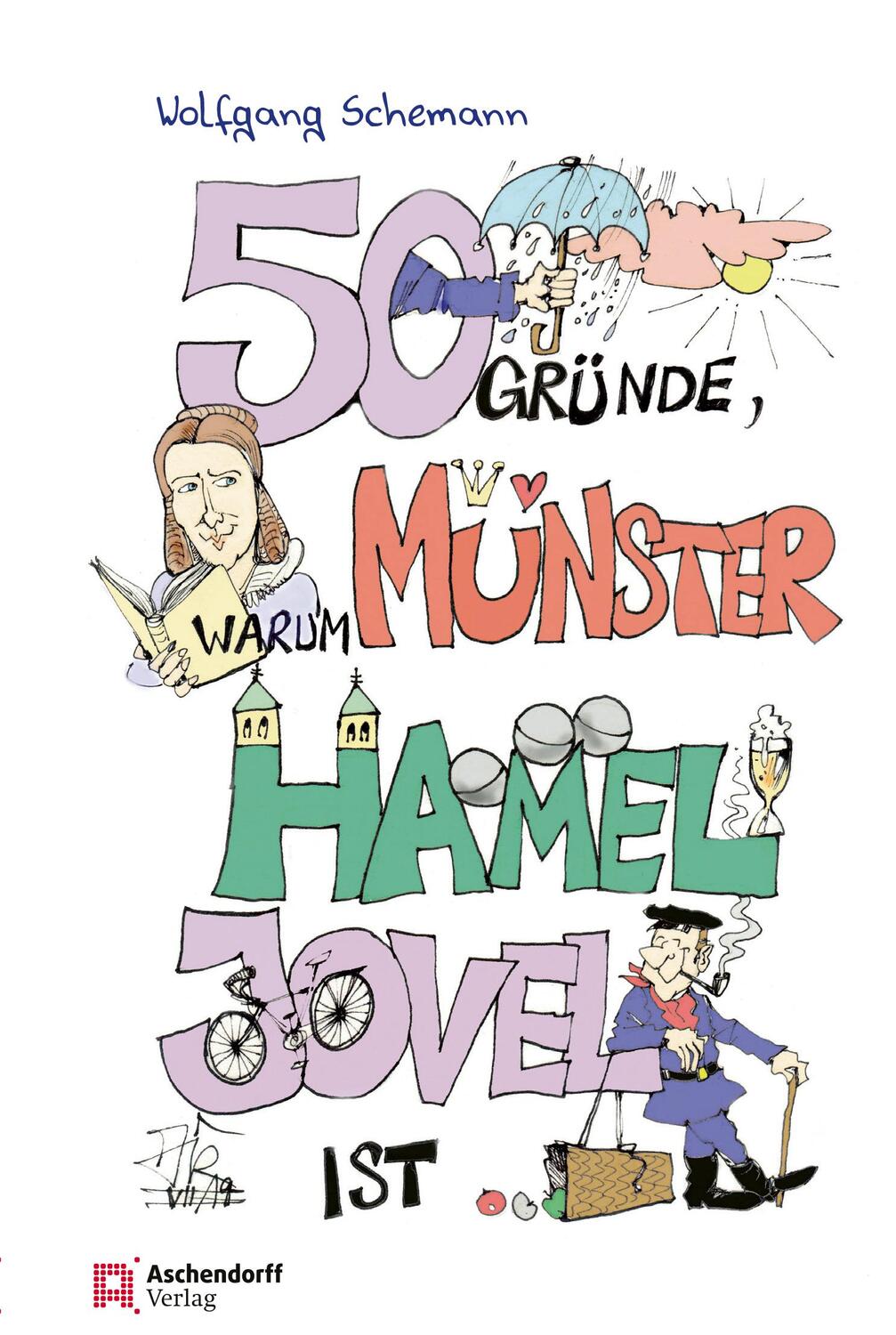 Cover: 9783402246177 | 50 Gründe, warum Münster hamel jovel ist! | Wolfgang Schemann | Buch