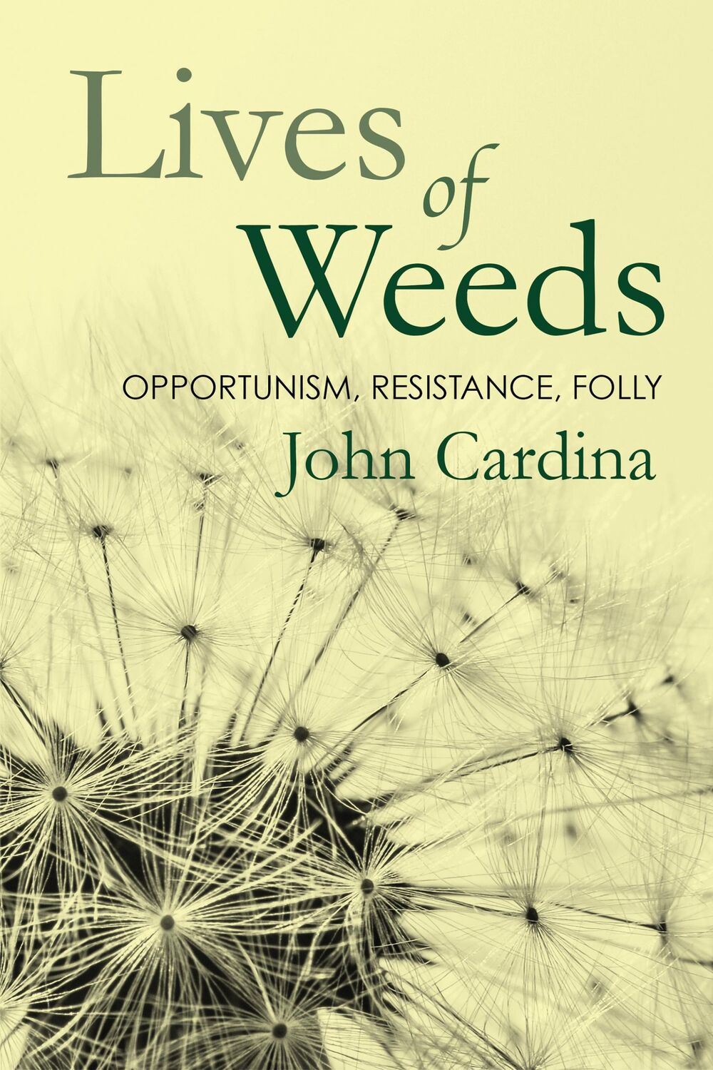 Cover: 9781501758980 | Lives of Weeds | Opportunism, Resistance, Folly | John Cardina | Buch