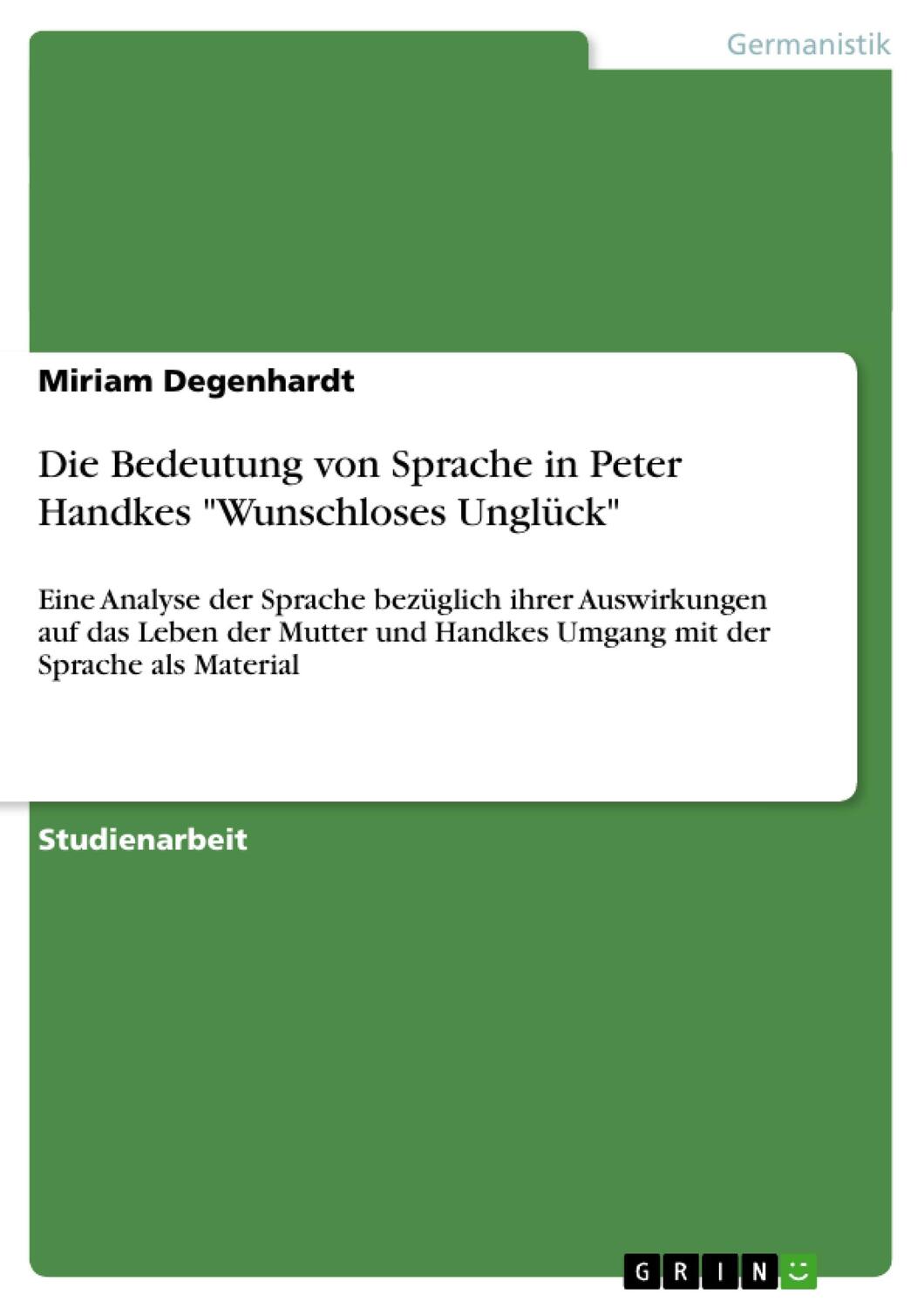 Cover: 9783656068389 | Die Bedeutung von Sprache in Peter Handkes "Wunschloses Unglück"