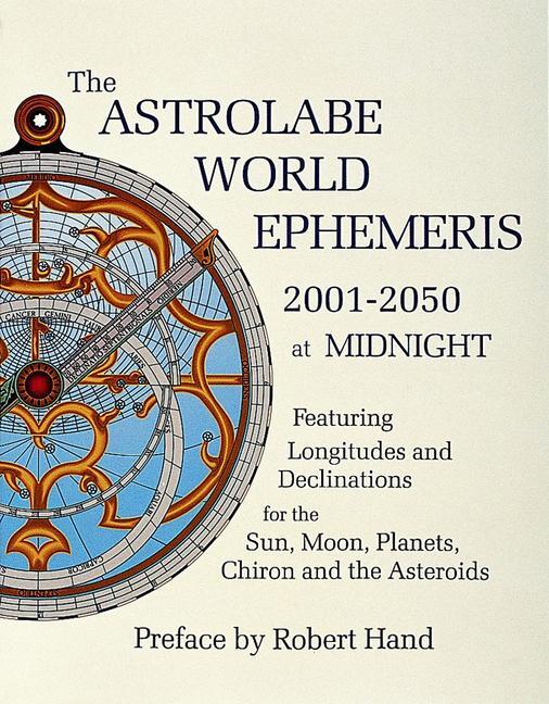 Cover: 9780924608223 | The Astrolabe World Ephemeris: 2001-2050 at Midnight | Robert Hand