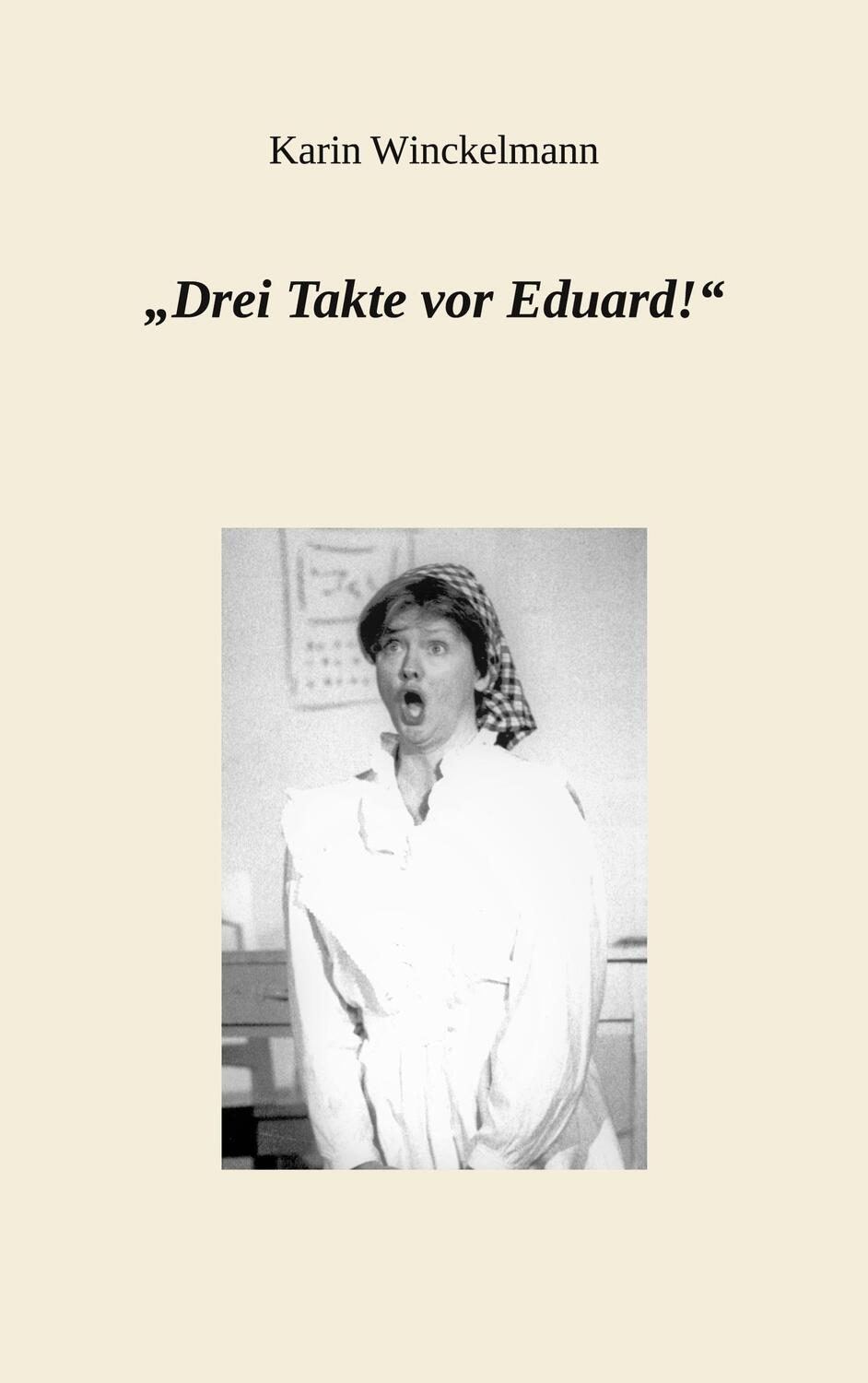 Cover: 9783756825479 | "Drei Takte vor Eduard!" | Karin Winckelmann | Taschenbuch | Paperback