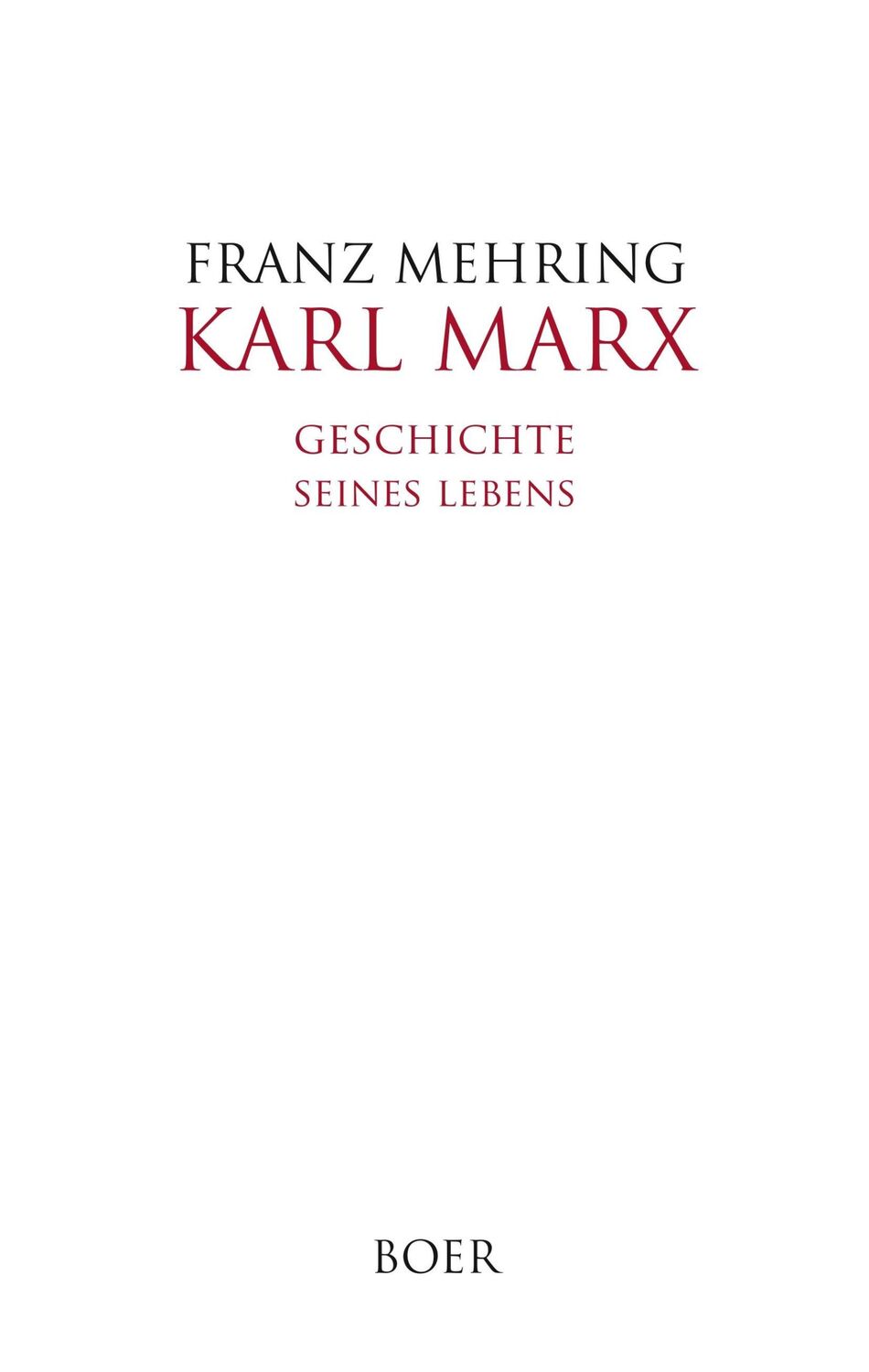 Cover: 9783946619802 | Karl Marx | Geschichte seines Lebens | Franz Mehring | Buch | 632 S.