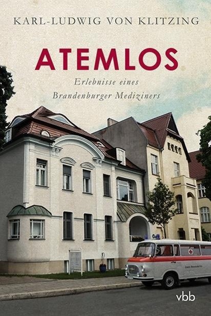Cover: 9783945256176 | Atemlos | Erlebnisse eines Brandenburger Mediziners | Klitzing | Buch