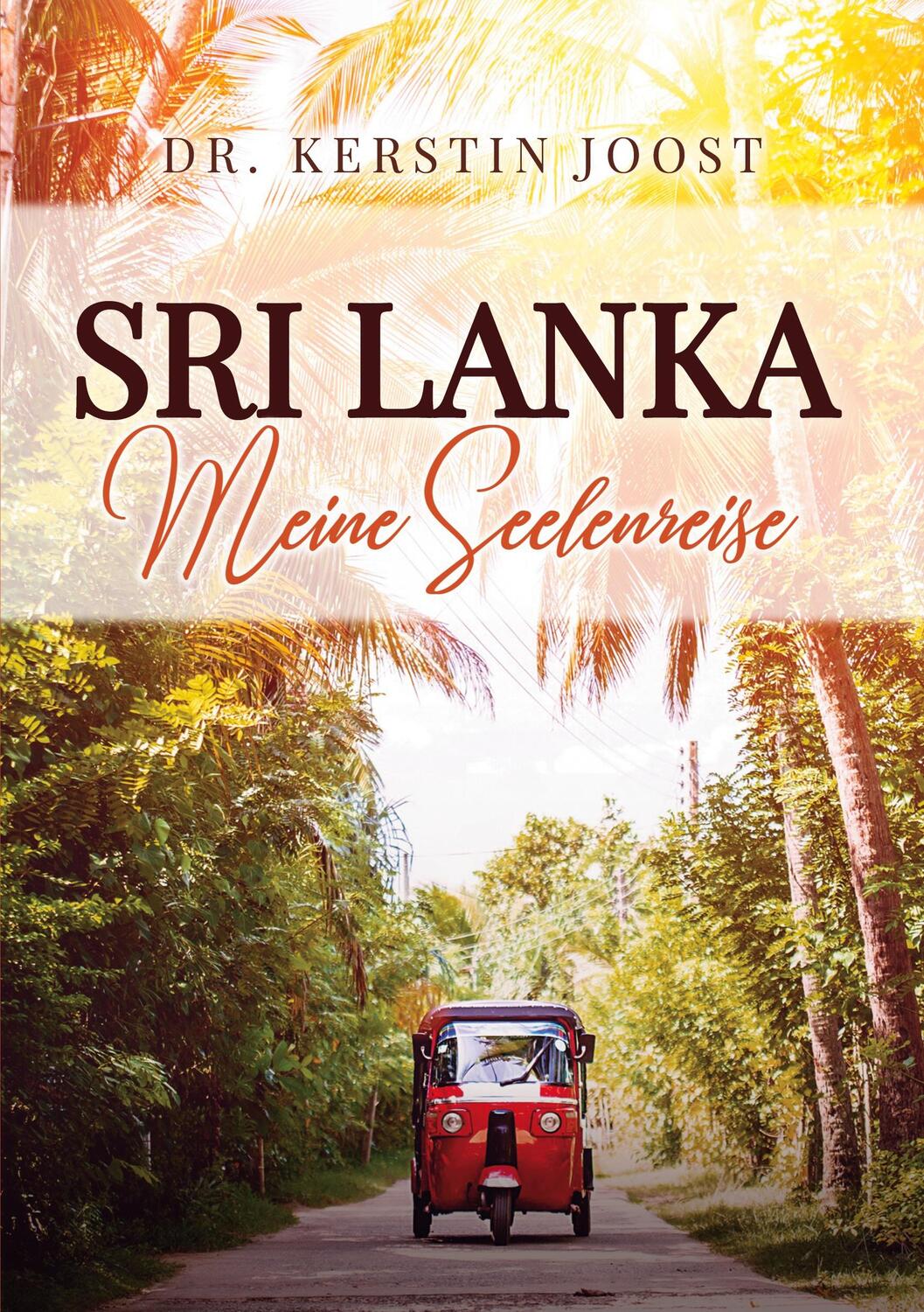 Cover: 9783347120273 | Sri Lanka - Meine Seelenreise | Kerstin Joost | Taschenbuch