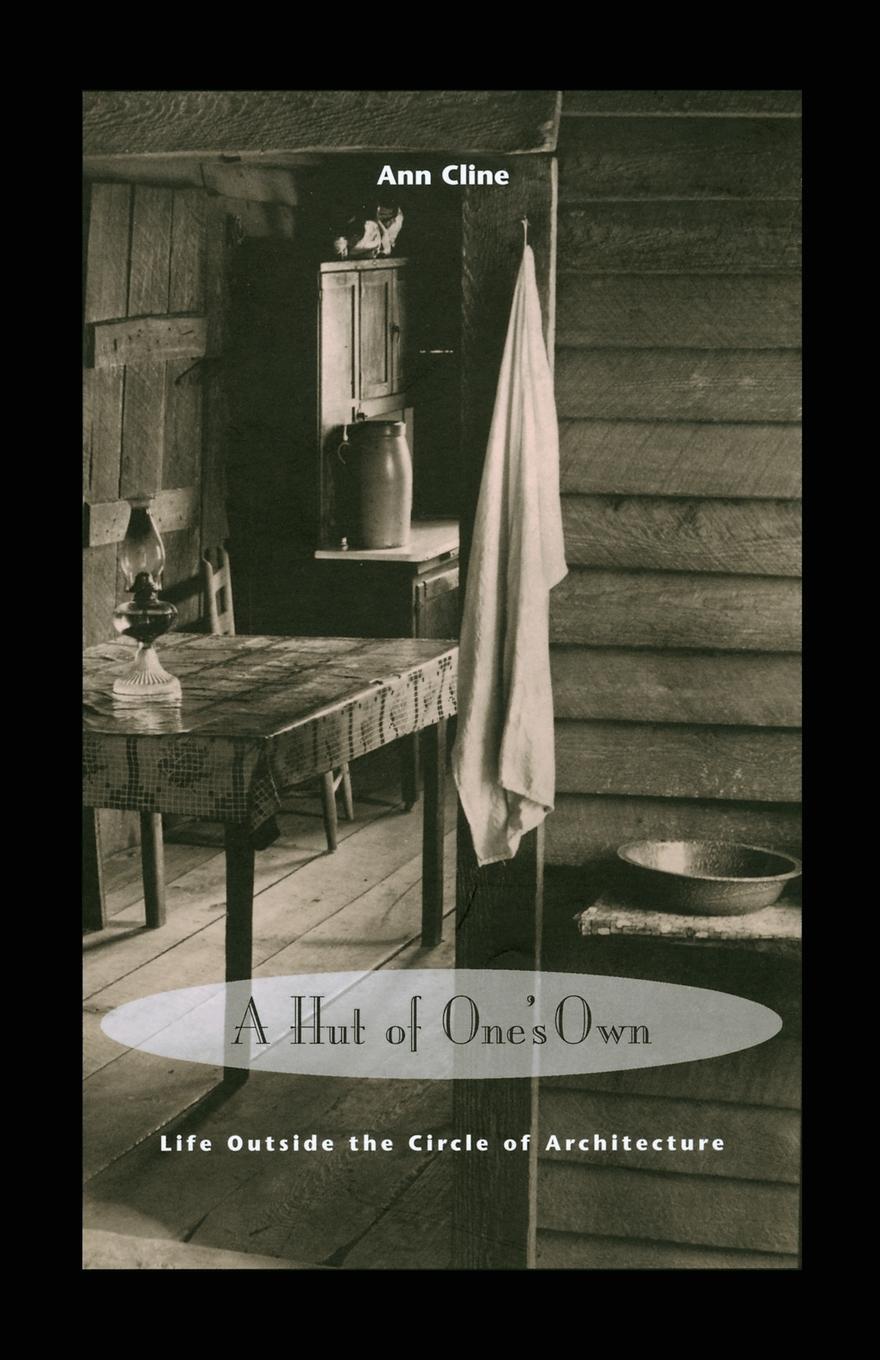 Cover: 9780262531504 | A Hut of One's Own | Life Outside the Circle of Architecture | Cline