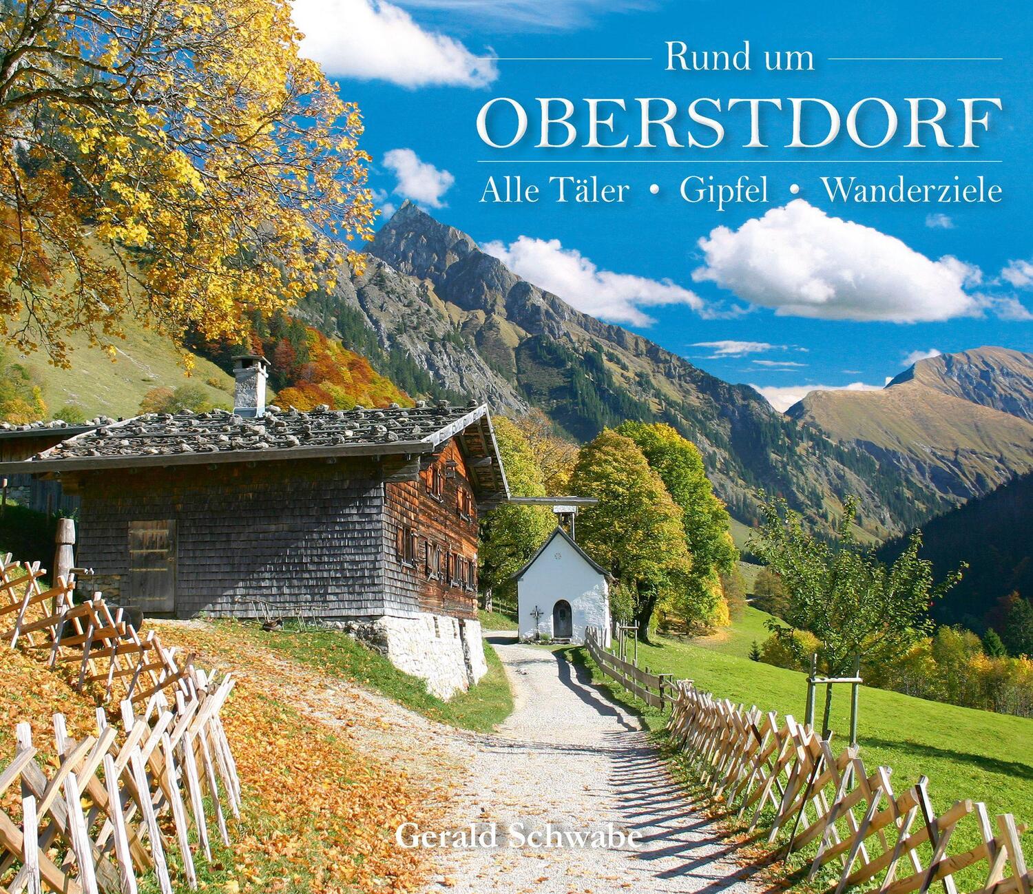 Cover: 9783949988073 | Rund um Oberstdorf | Alle Täler, Gipfel, Wanderziele | Gerald Schwabe