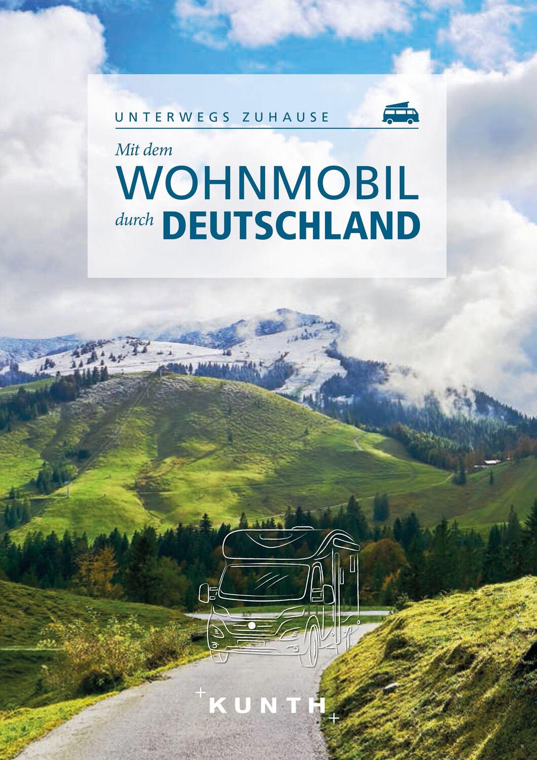 Cover: 9783969650332 | KUNTH Mit dem Wohnmobil durch Deutschland | Unterwegs zuhause | Kapff