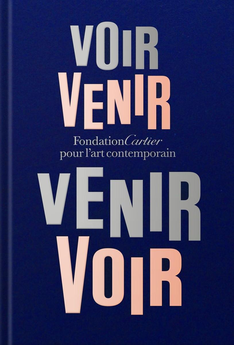 Cover: 9782869251878 | Fondation Cartier pour l'art contemporain: Voir Venir, Venir Voir