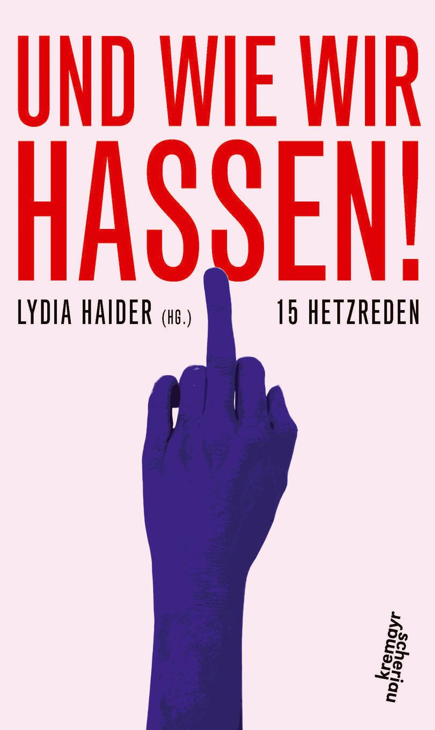 Cover: 9783218012102 | Und wie wir hassen! | 15 Hetzreden | Lydia Haider | Buch | Deutsch