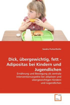 Cover: 9783639252514 | Dick, übergewichtig, fett - Adipositas bei Kindern und Jugendlichen