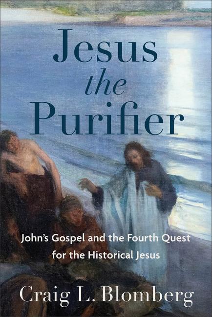 Cover: 9781540962959 | Jesus the Purifier - John`s Gospel and the Fourth Quest for the...