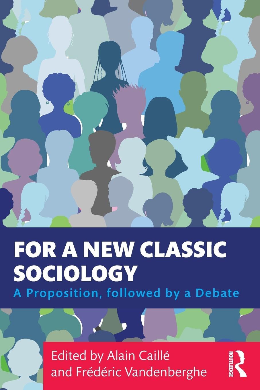 Cover: 9780367470739 | For a New Classic Sociology | A Proposition, followed by a Debate