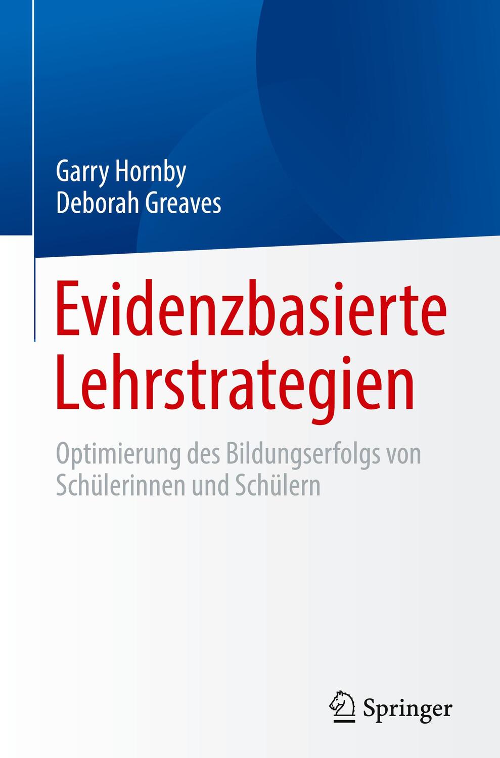 Cover: 9783031392931 | Evidenzbasierte Lehrstrategien | Deborah Greaves (u. a.) | Buch | xxiv