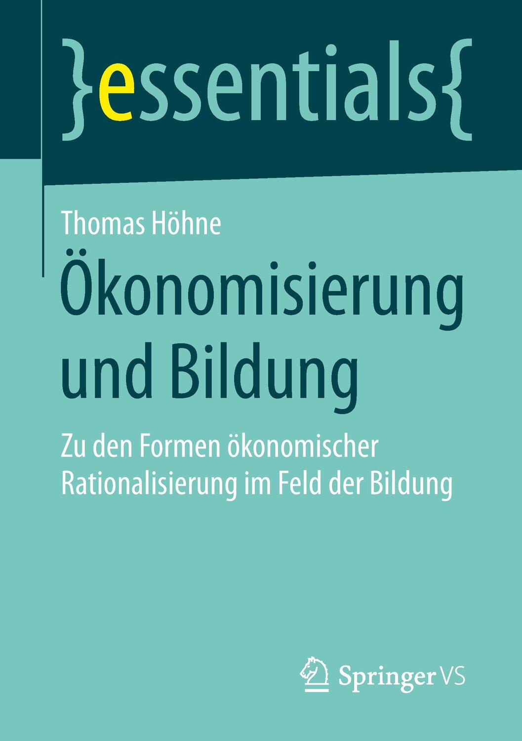 Cover: 9783658089733 | Ökonomisierung und Bildung | Thomas Höhne | Taschenbuch | Springer VS