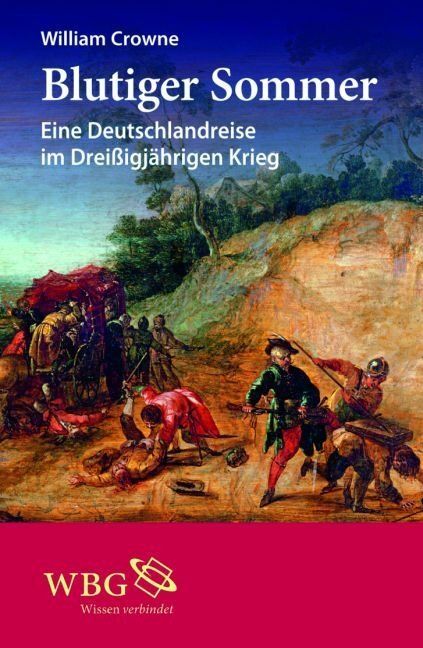 Cover: 9783534255368 | Blutiger Sommer | Eine Deutschlandreise im Dreißigjährigen Krieg