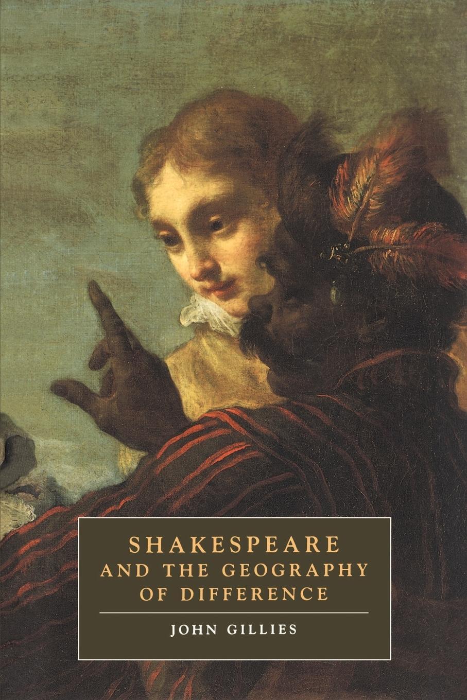 Cover: 9780521458535 | Shakespeare and the Geography of Difference | John Gillies | Buch