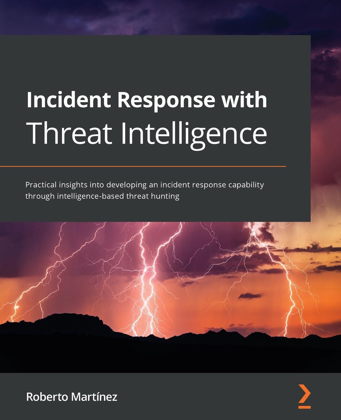 Cover: 9781801072953 | Incident Response with Threat Intelligence | Roberto Martínez | Buch