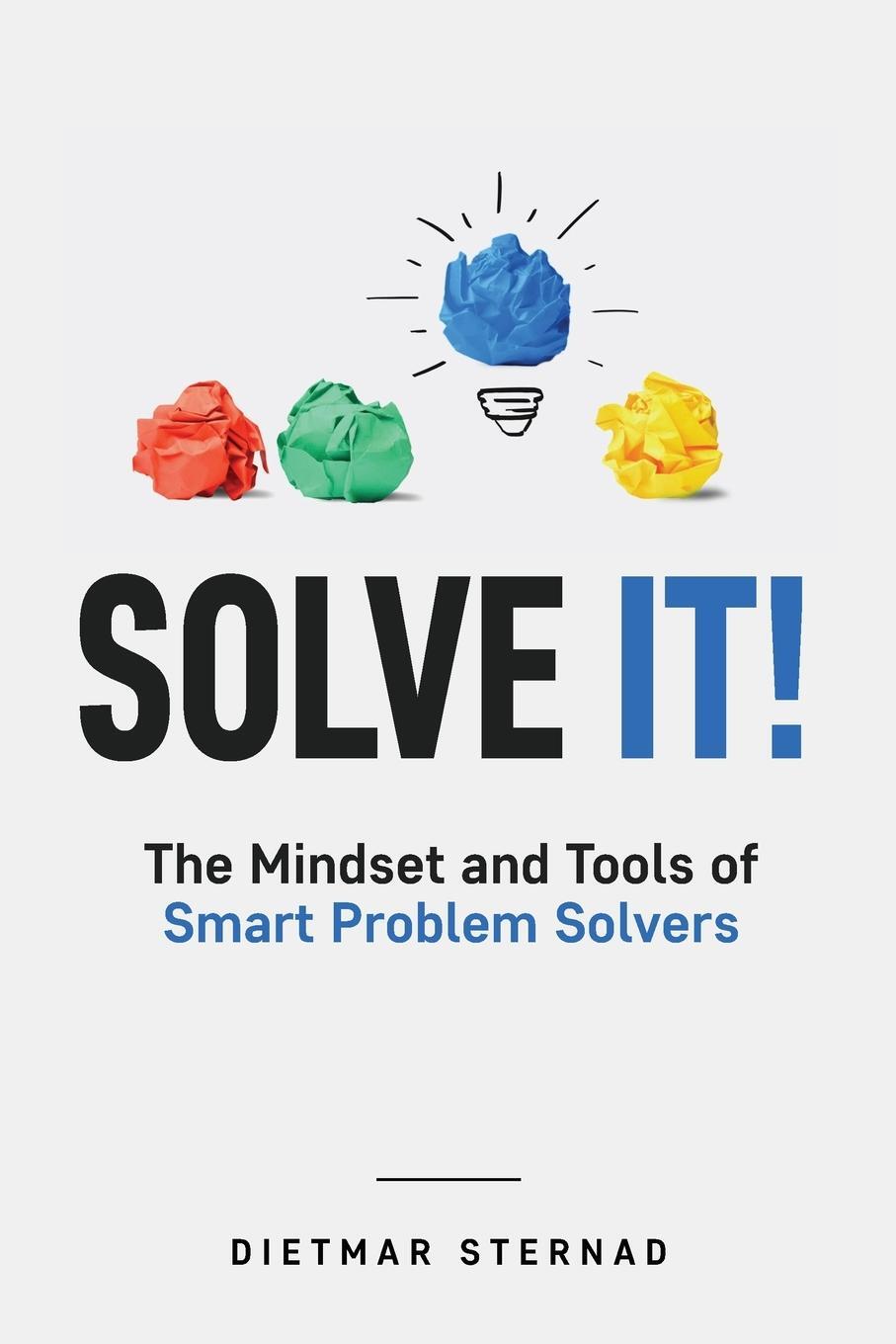 Cover: 9783903386037 | Solve It! | The Mindset and Tools of Smart Problem Solvers | Sternad