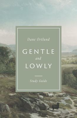 Cover: 9781433580130 | Gentle and Lowly Study Guide | Dane C Ortlund | Taschenbuch | Englisch
