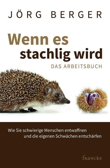 Cover: 9783868275773 | Wenn es stachlig wird | Das Arbeitsbuch | Jörg Berger | Taschenbuch