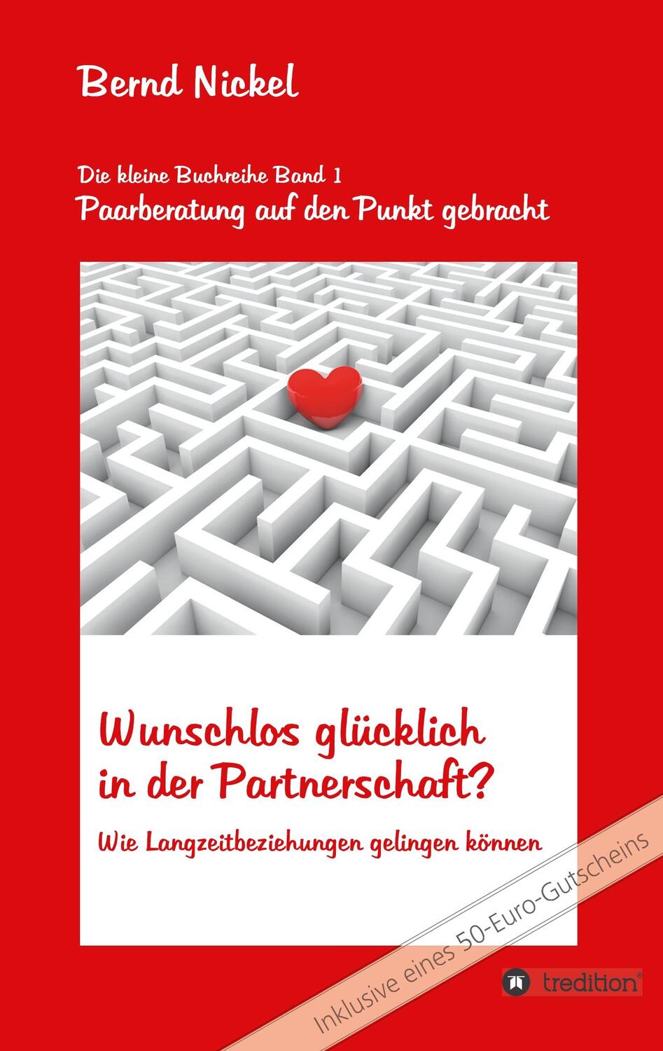 Cover: 9783347038783 | Wunschlos glücklich in der Partnerschaft? | Bernd Nickel | Taschenbuch