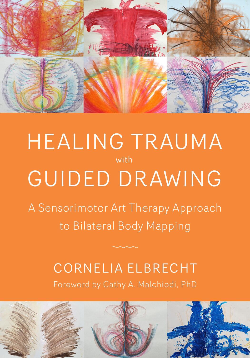 Cover: 9781623172763 | Healing Trauma with Guided Drawing: A Sensorimotor Art Therapy...