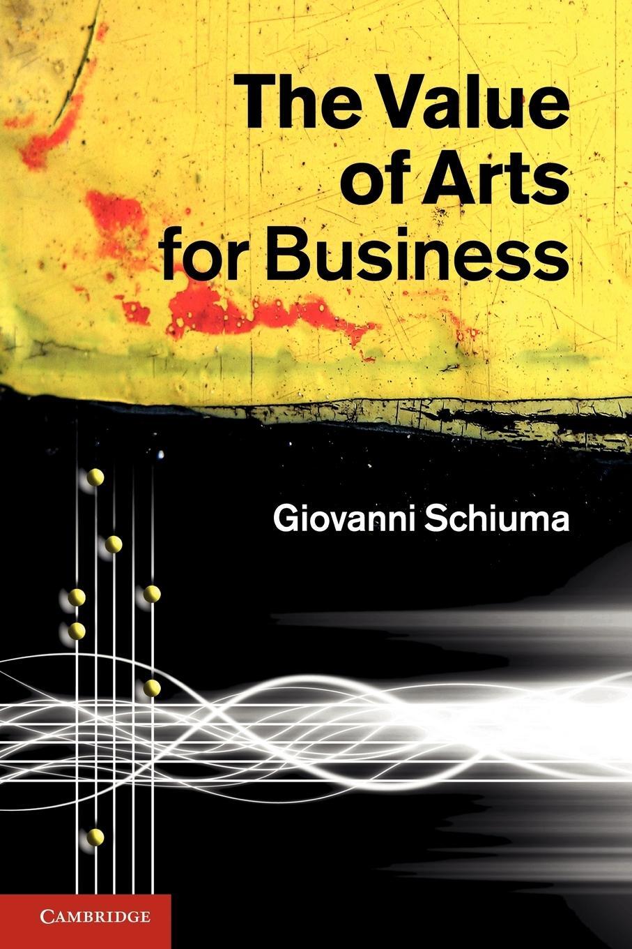 Cover: 9781107412460 | The Value of Arts for Business | Giovanni Schiuma | Taschenbuch | 2012