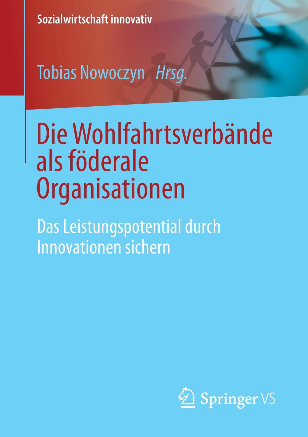 Cover: 9783658129132 | Die Wohlfahrtsverbande als föderale Organisationen | Tobias Nowoczyn