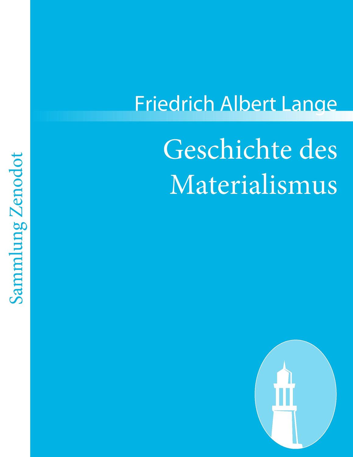 Cover: 9783843065603 | Geschichte des Materialismus | Friedrich Albert Lange | Taschenbuch