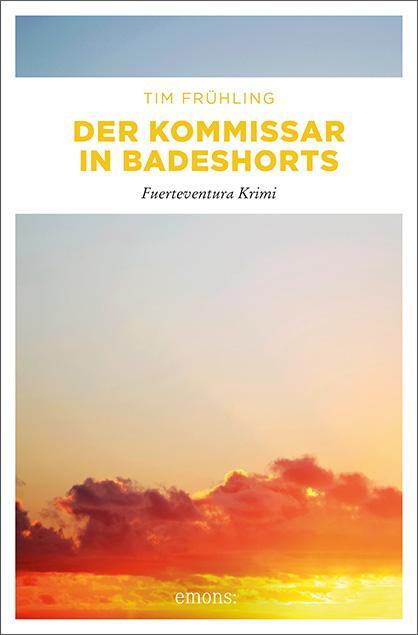 Cover: 9783954515035 | Der Kommissar in Badeshorts | Tim Frühling | Taschenbuch | Deutsch