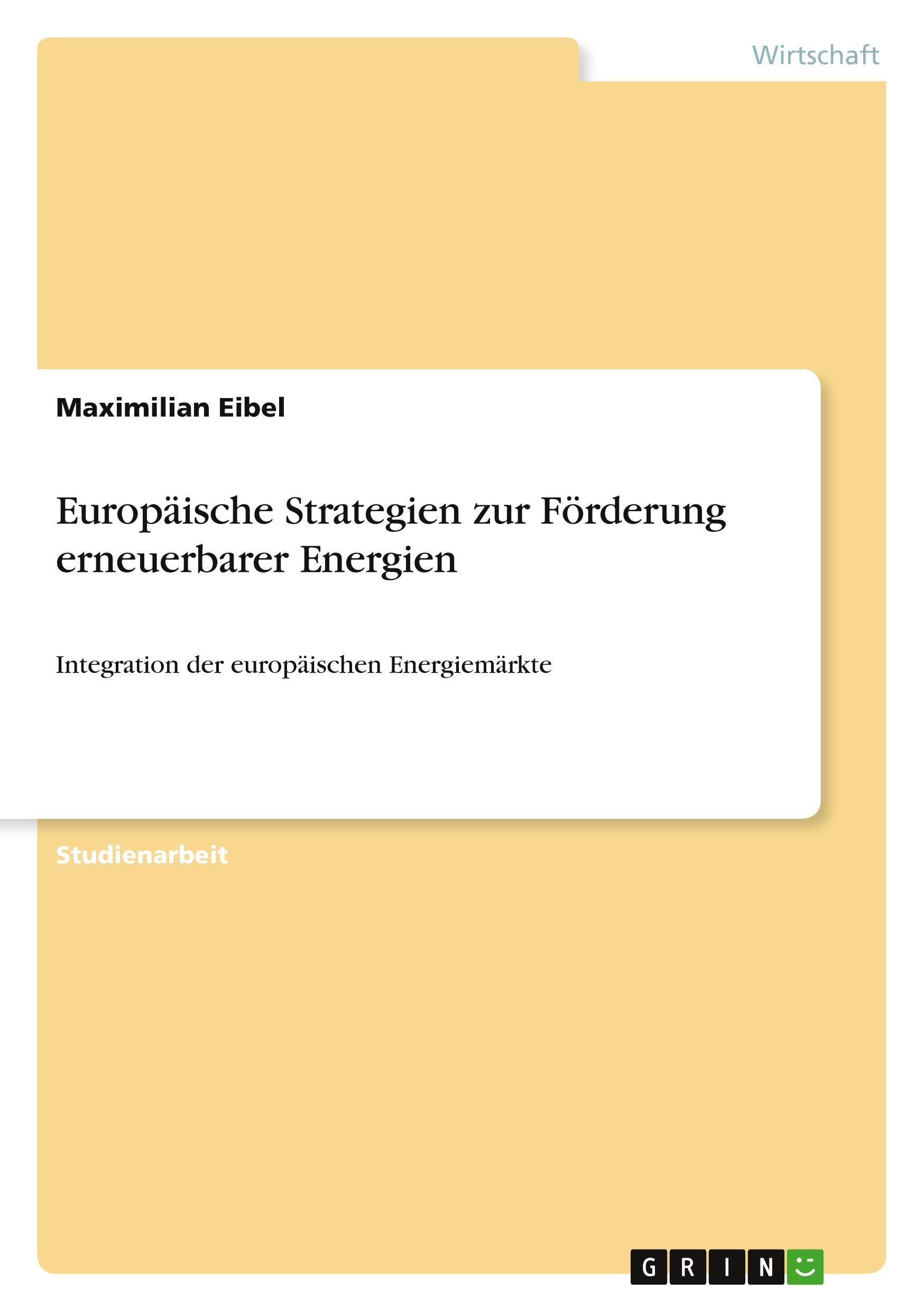 Cover: 9783640732296 | Europäische Strategien zur Förderung erneuerbarer Energien | Eibel