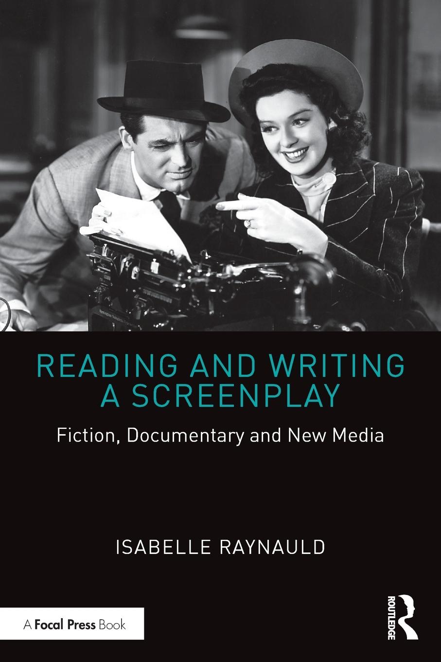 Cover: 9781138476769 | Reading and Writing a Screenplay | Fiction, Documentary and New Media