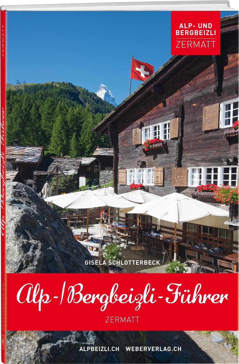 Cover: 9783906033105 | Alp- und Bergbeizli-Führer Zermatt | Gisela Schlotterbeck | Buch