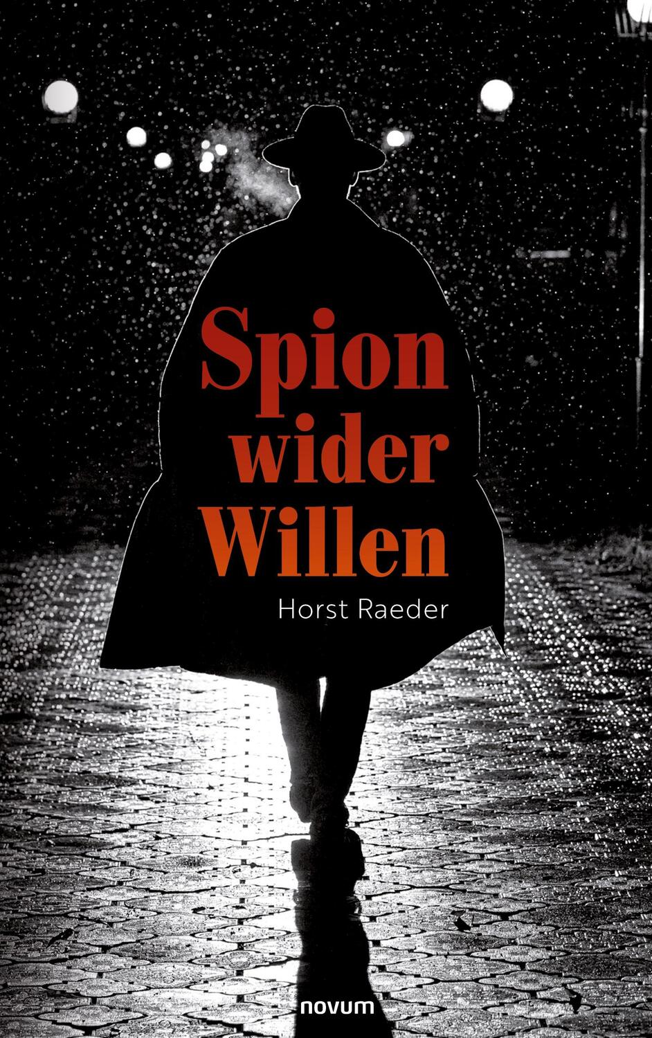 Cover: 9783991315162 | Spion wider Willen | Horst Raeder | Taschenbuch | Paperback | Deutsch
