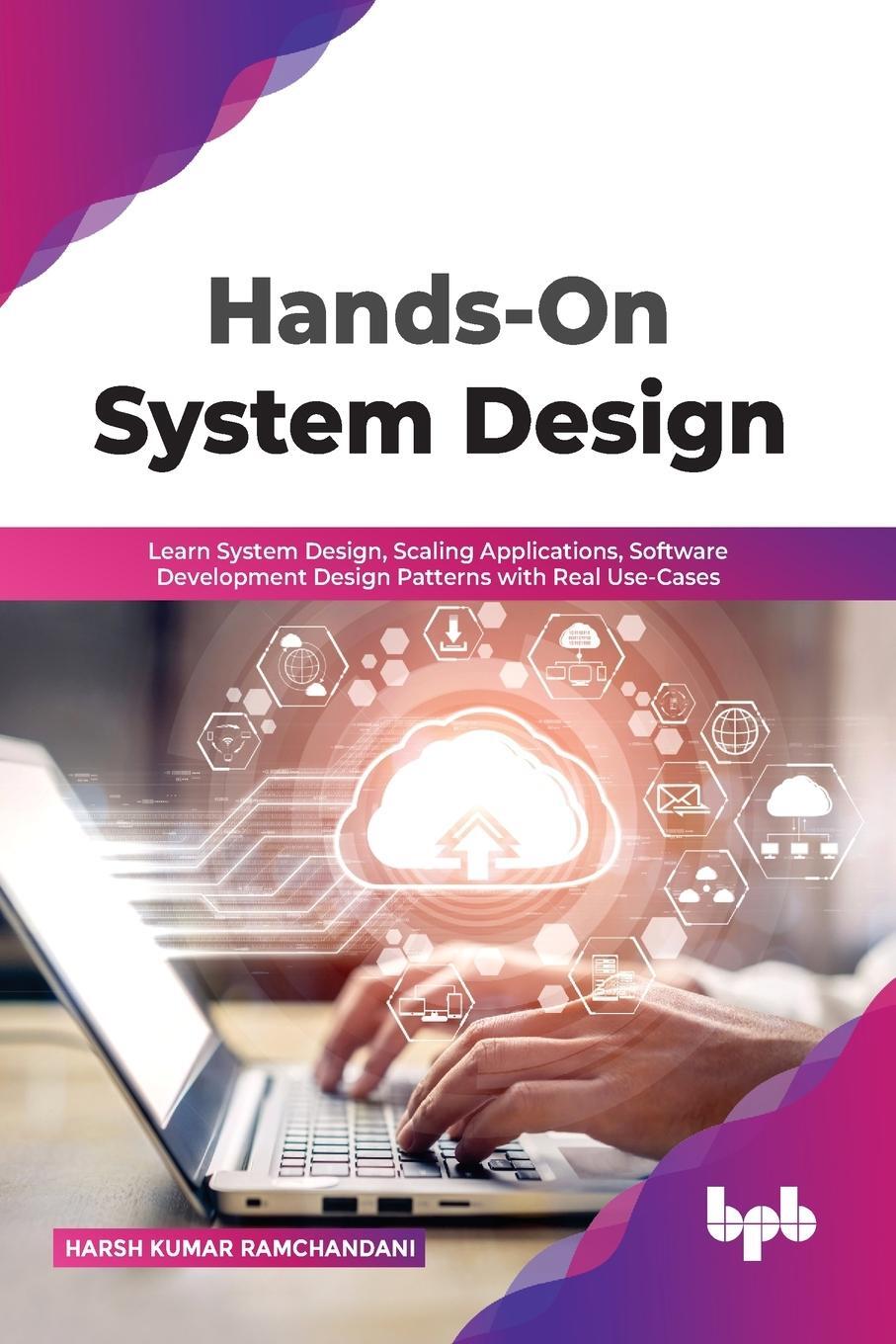 Cover: 9789355512369 | Hands-On System Design | Harsh Kumar Ramchandani | Taschenbuch | 2022