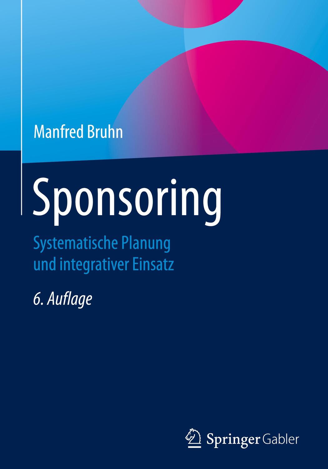 Cover: 9783658133122 | Sponsoring | Systematische Planung und integrativer Einsatz | Bruhn