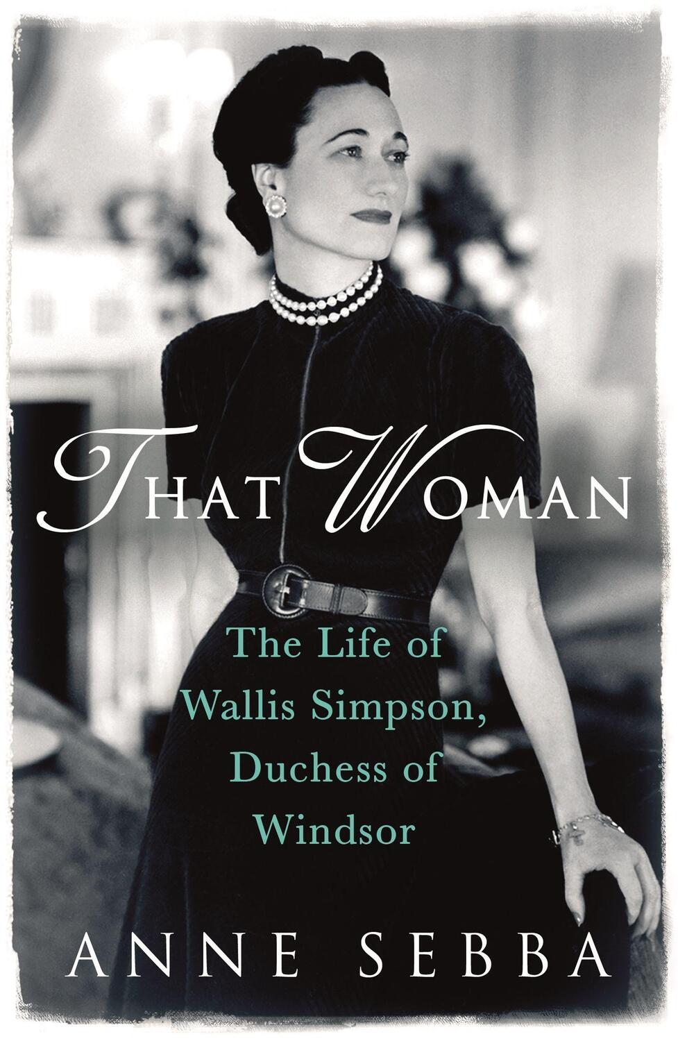 Cover: 9780753827390 | That Woman | The Life of Wallis Simpson, Duchess of Windsor | Sebba