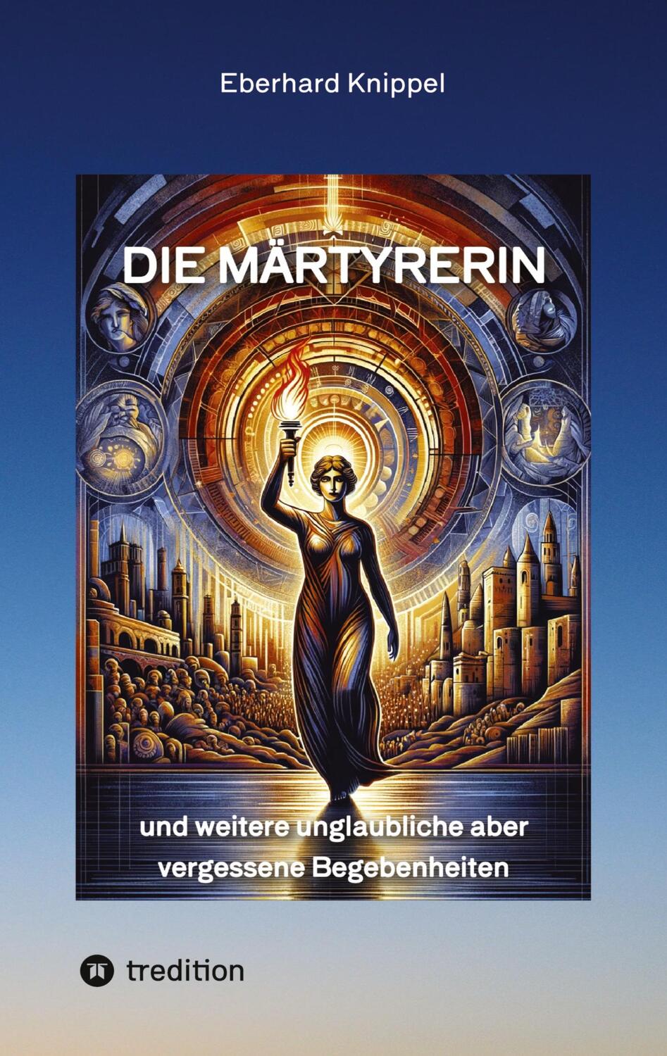 Cover: 9783384189059 | Die Märtyrerin | Eberhard Knippel | Taschenbuch | Paperback | 292 S.