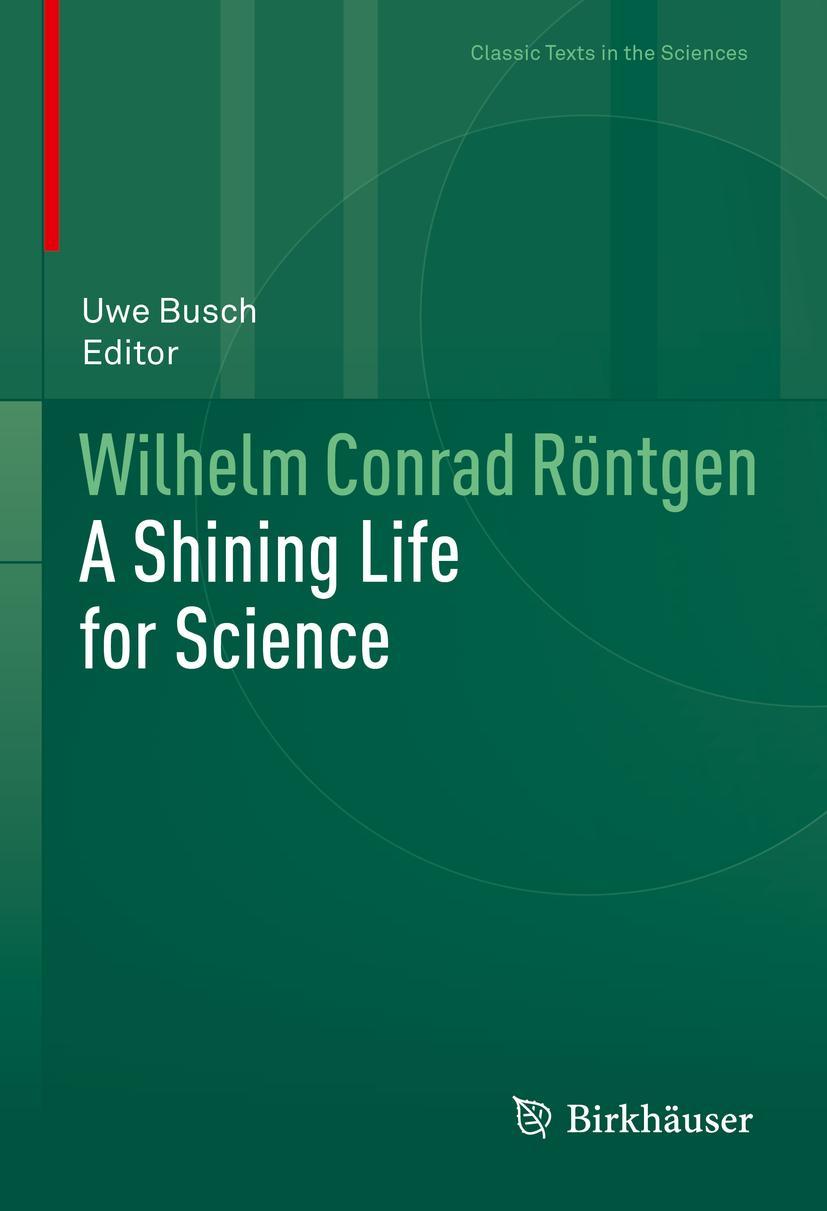 Cover: 9783030722425 | Wilhelm Conrad Röntgen | A Shining Life for Science | Uwe Busch | Buch