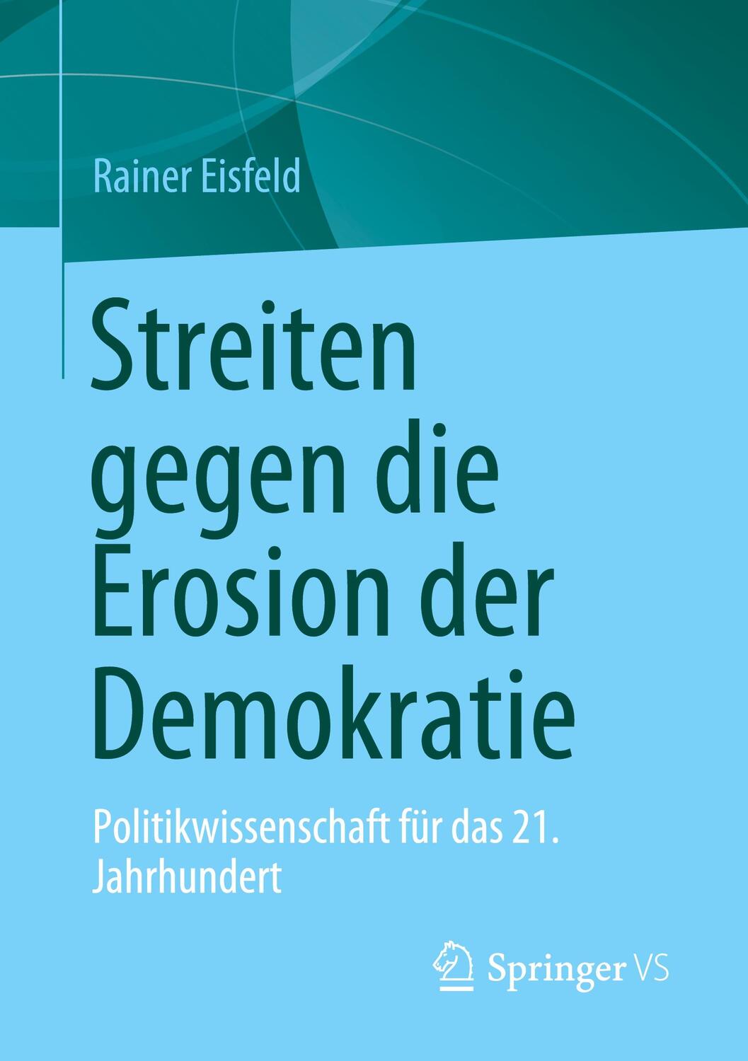 Cover: 9789811987878 | Streiten gegen die Erosion der Demokratie | Rainer Eisfeld | Buch