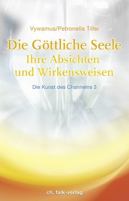 Cover: 9783895682063 | Die Göttliche Seele. Bd.3 | Petronella Tiller (u. a.) | Taschenbuch