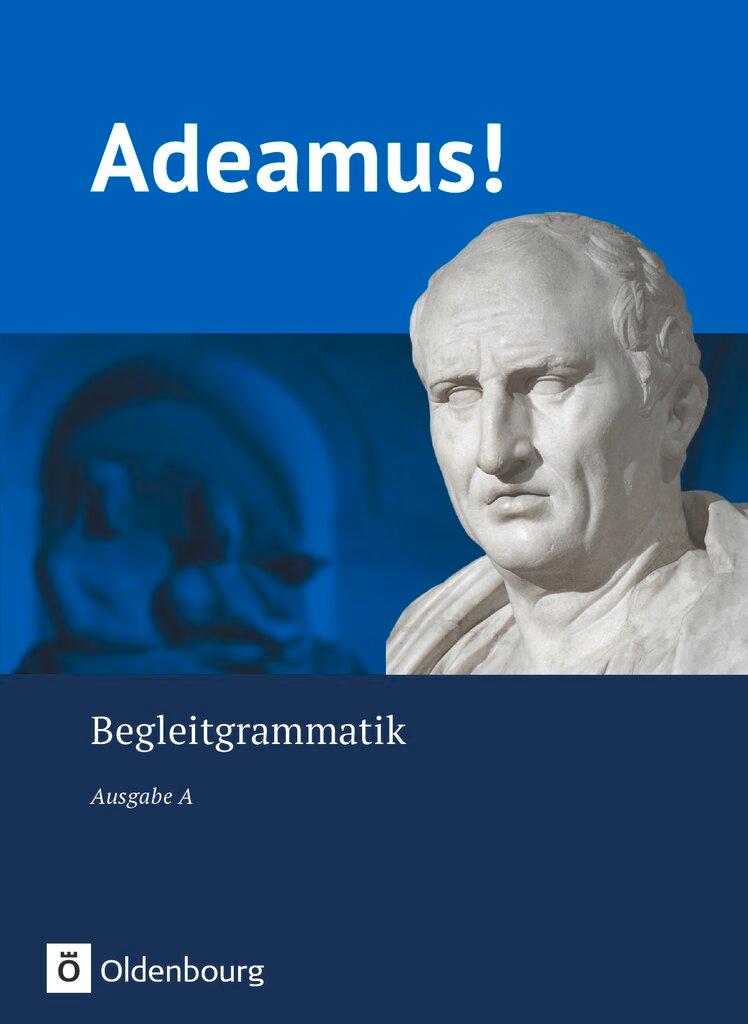 Cover: 9783637019195 | Adeamus! - Ausgabe A - Latein als 2. Fremdsprache | Begleitgrammatik